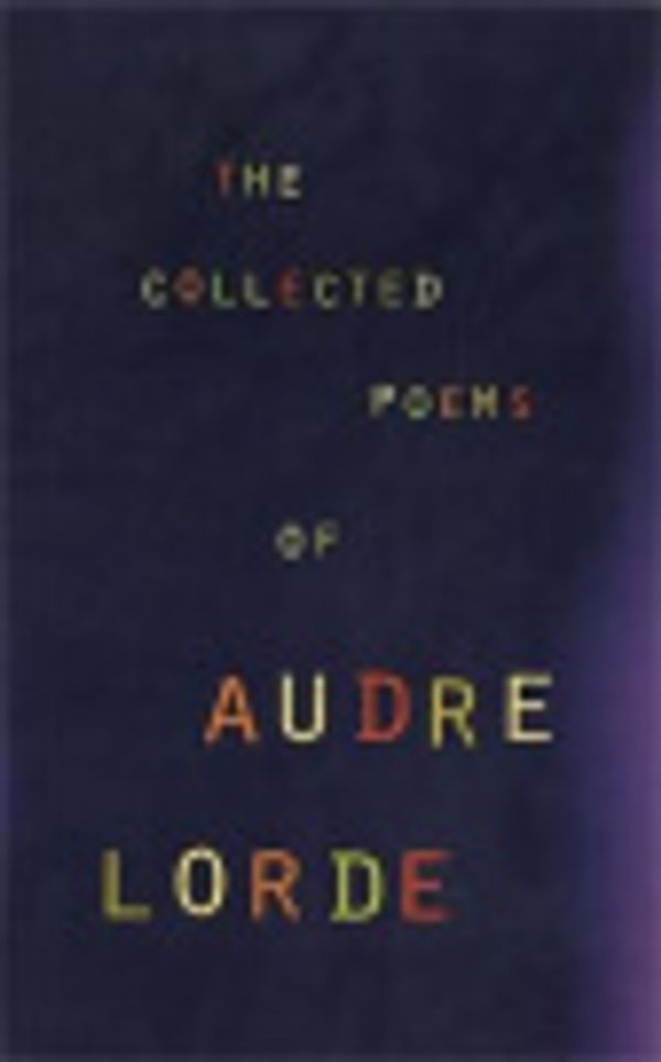 Cover Art for 9780393254402, The Collected Poems of Audre Lorde by Audre Lorde