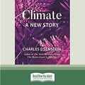 Cover Art for 9780369307309, Climate -- A New Story by Charles Eisenstein