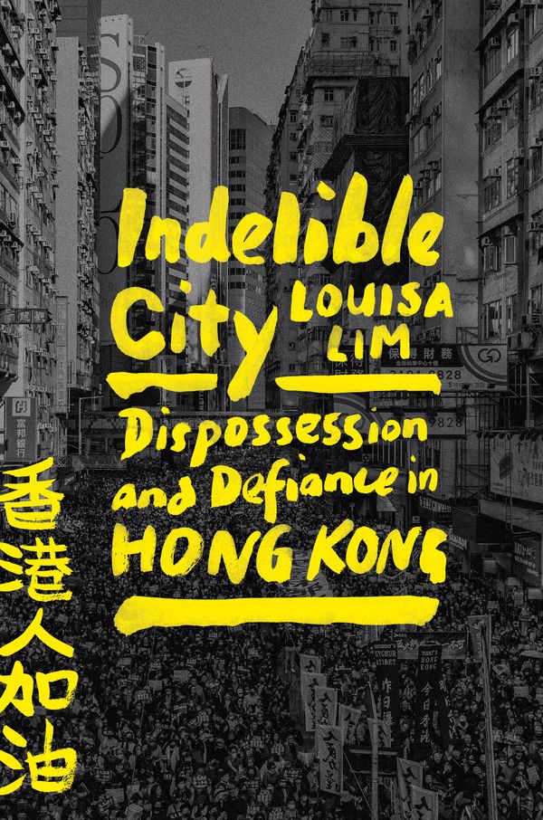Cover Art for 9780593191811, Indelible City by Louisa Lim
