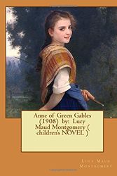 Cover Art for 9781542920261, Anne of Green Gables  (1908)  by:  Lucy Maud Montgomery ( children's NOVEL ) by Lucy Maud Montgomery