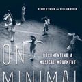 Cover Art for 9780520382084, On Minimalism: Documenting a Musical Movement by 