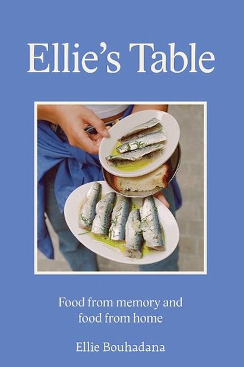 Cover Art for 9781743798751, Ellie's Table: Food From Memory and Food From Home by Ellie Bouhadana