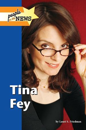 Cover Art for 9781420502381, Tina Fey by Lauri S. Friedman