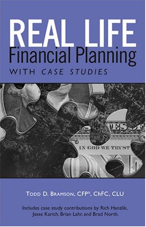 Cover Art for 9781596224827, Real Life Financial Planning with Case Studies by Todd D. Bramson