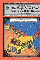 Cover Art for 9781576900864, A Guide for Using the Magic School Bus® Lost in the Solar System in the Classroom by Ruth Young