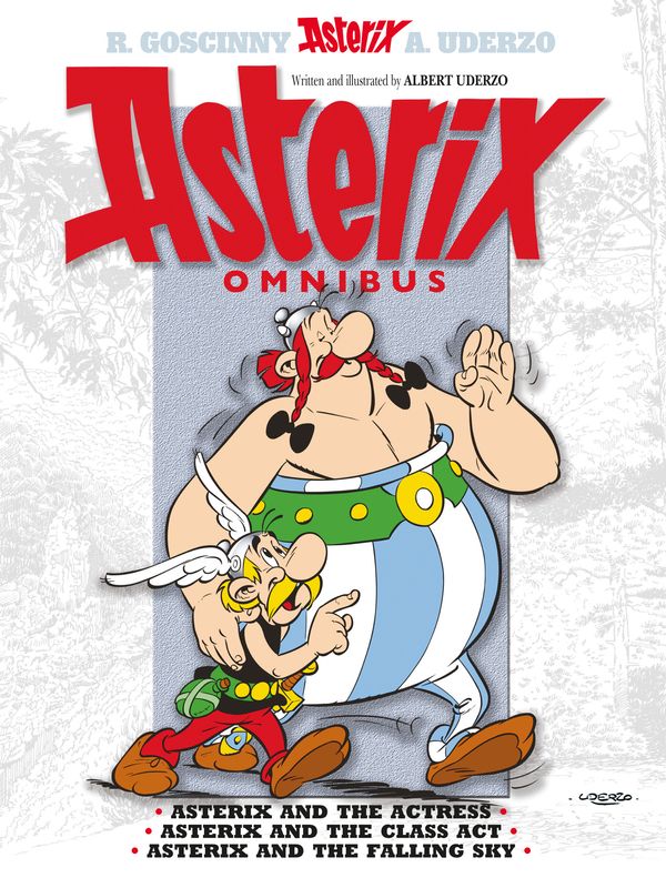 Cover Art for 9781444004267, Asterix: Omnibus 11: Asterix and The Actress, Asterix and the Class Act, Asterix and the Falling Sky by Rene Goscinny