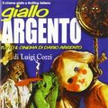 Cover Art for 9788889084144, Giallo argento. Tutto il cinema di Dario Argento by Luigi Cozzi