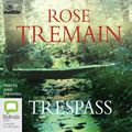 Cover Art for 9781489394514, Trespass by Rose Tremain