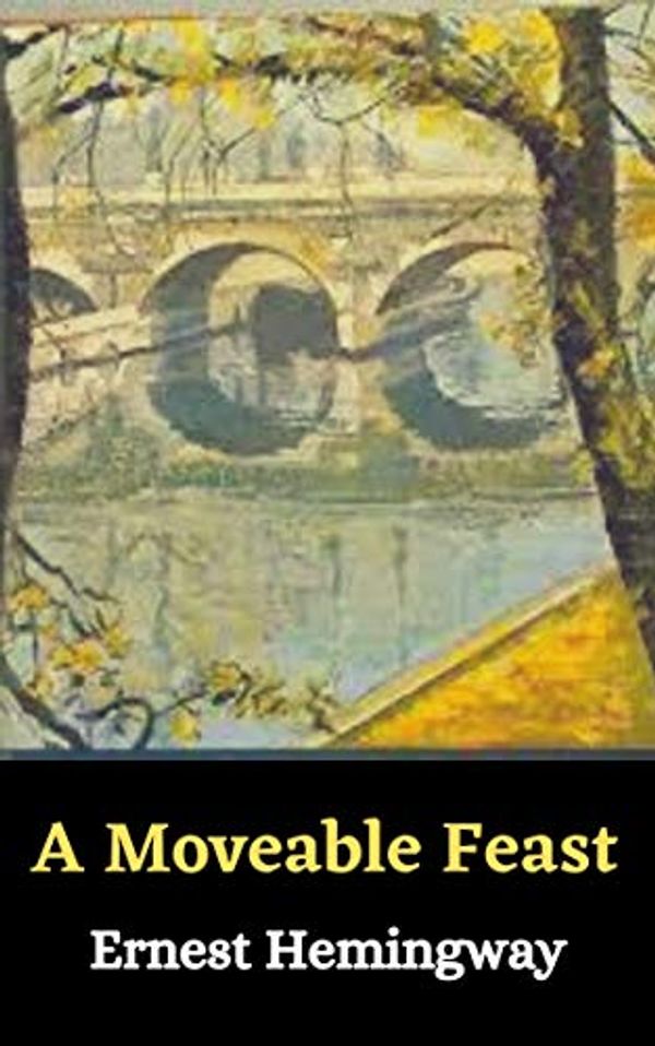 Cover Art for B0933NGZS6, A Moveable Feast by Ernest Hemingway