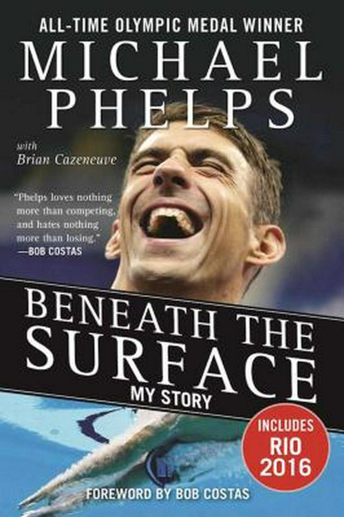 Cover Art for 9781683580874, Beneath the Surface: My Story by Michael Phelps