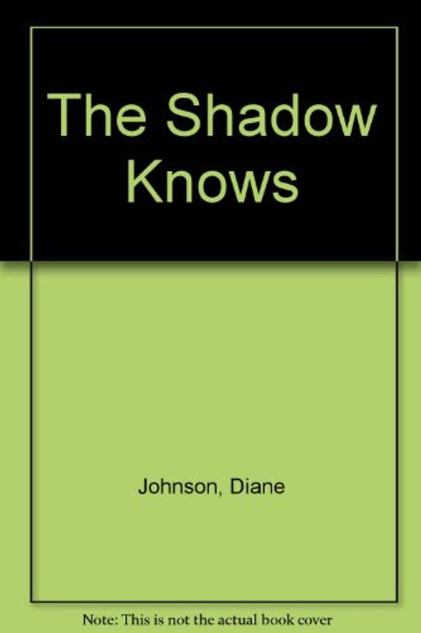 Cover Art for 9780449215609, Shadow Knows by Diane Johnson