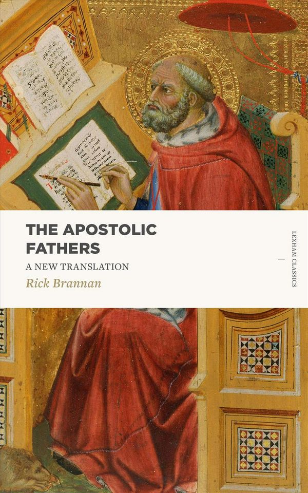 Cover Art for 9781683590644, The Apostolic FathersA New Translation by Rick Brannan