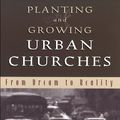 Cover Art for 9781441205988, Planting and Growing Urban Churches by Harvie M. Conn