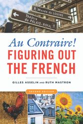 Cover Art for 9781931930925, Au Contraire!: Figuring Out the French by Gilles Asselin