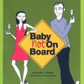 Cover Art for 9780811847971, Baby Not on Board by Jennifer Shawne