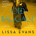 Cover Art for B07DNBVD81, Old Baggage: A Novel by Lissa Evans