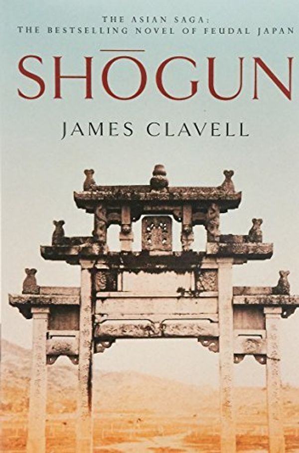 Cover Art for B0168SLXHG, Shogun: The First Novel of the Asian saga: A Novel of Japan by Clavell, James (December 2, 1999) Paperback by Unknown