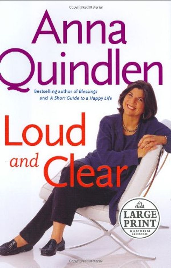 Cover Art for 9780375433191, Loud and Clear by Quindlen, Anna