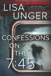 Cover Art for 9781867213390, Confessions on the 7:45 by Lisa Unger