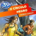 Cover Art for 9788508131112, O Círculo Negro - Coleção The 39 Clues by Patrick Carman