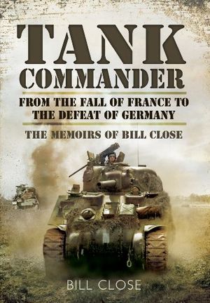 Cover Art for 9781781591871, Tank Commander by Bill Close