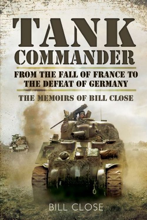 Cover Art for 9781781591871, Tank Commander by Bill Close