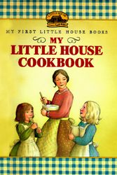 Cover Art for 9780060242961, My Little house cookbook by Amy Cotler