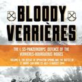 Cover Art for 9781636240954, Bloody Verrières: The I. SS-Panzerkorps Defence of the Verrières-Bourguebus Ridges by Arthur W Gullachsen