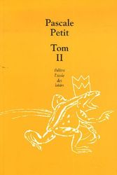 Cover Art for 9782211084499, TOM II by PASCALE PETIT