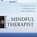 Cover Art for 9781455813070, The Mindful Therapist by Daniel J. Siegel