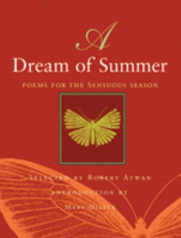 Cover Art for 0046442068727, A Dream of Summer: Poems for the Sensuous Season by Mary Oliver