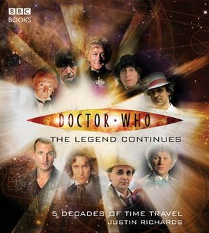 Cover Art for 9780563486404, Doctor Who: The Legend Continues by Justin Richards