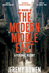 Cover Art for 9781509890934, The Making of the Modern Middle East by Jeremy Bowen