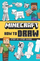 Cover Art for 9780008534028, Minecraft How to Draw: An official Minecraft drawing book, fully illustrated with spaces to draw on the page – perfect for arty kids and gamers, new for 2023 by Mojang AB