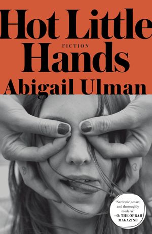 Cover Art for 9780812989182, Hot Little Hands: Fiction by Abigail Ulman