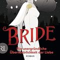 Cover Art for 9783352009976, Bride – Die unergründliche Übernatürlichkeit der Liebe: Roman by Ali Hazelwood