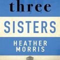 Cover Art for 9781838774592, Three Sisters by Heather Morris