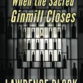 Cover Art for 9798676236632, When the Sacred Ginmill Closes by Lawrence Block