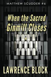 Cover Art for 9798676236632, When the Sacred Ginmill Closes by Lawrence Block
