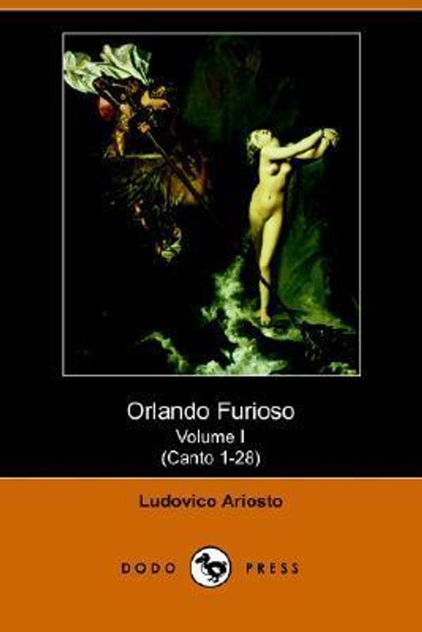Cover Art for 9781406509731, Orlando Furioso Volume I (Canto 1-28) (Dodo Press) by Unknown