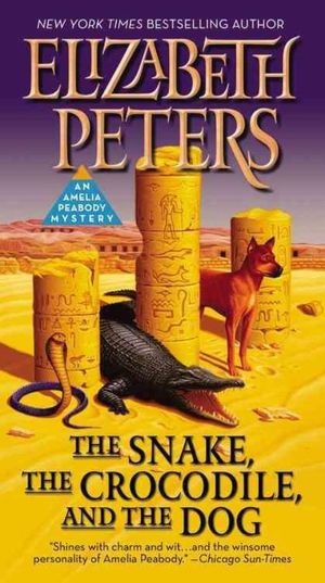 Cover Art for 9781455572380, The Snake, the Crocodile, and the Dog by Elizabeth Peters