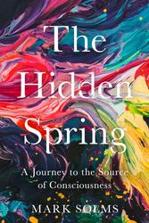 Cover Art for 9781788167628, The Hidden Spring by Mark Solms