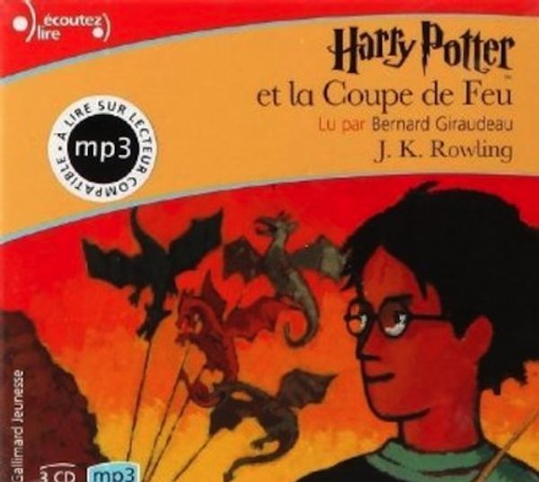 Cover Art for 9780785998334, Harry Potter et la COupe de Feu (French edition of Harry Potter and the Goblet of FIre) - 2 MP3 compact discs by J. K. Rowling