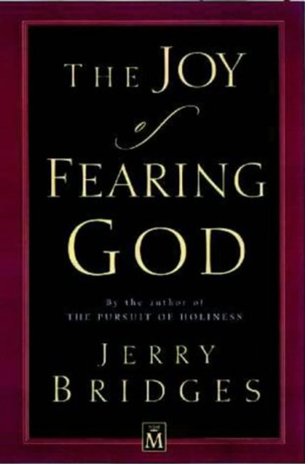 Cover Art for 9781854244536, The Joy of Fearing God by Jerry Bridges