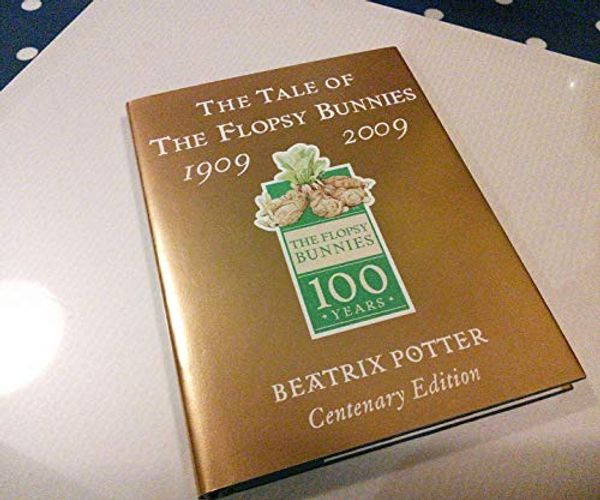 Cover Art for 9780723263463, The Tale of the Flopsy Bunnies: Gold Centenary Edition by Beatrix Potter
