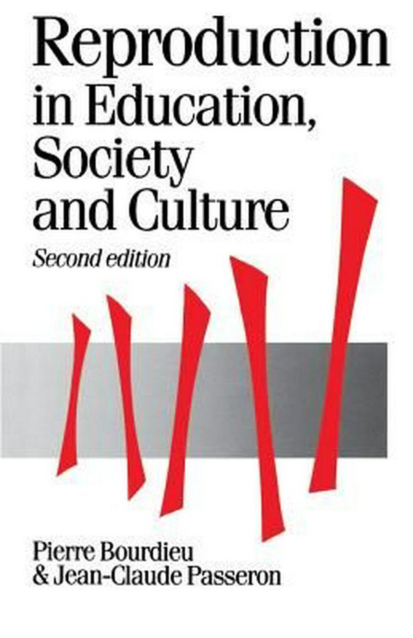 Cover Art for 9780803983205, Reproduction in Education, Society and Culture by Pierre Bourdieu, Jean Claude Passeron
