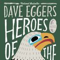 Cover Art for 9781101974636, Heroes of the Frontier by Dave Eggers