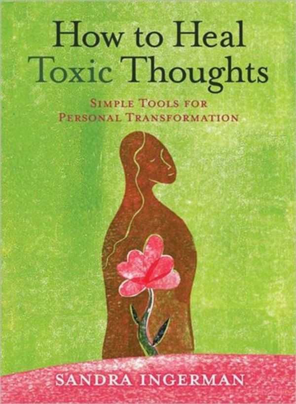 Cover Art for 9781402786082, How to Heal Toxic Thoughts by Sandra Ingerman