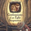 Cover Art for 9780060392826, Confessions of an Ugly Stepsister by Gregory Maguire