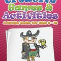 Cover Art for 9781633833968, Creative Games & Activities (Activity Books for Kids 2 - 4) by Publishing Llc, Speedy